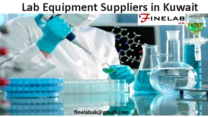 Lab Equipment Suppliers in Kuwait: Promoting Innovation and Scientific Excellence with Fine Lab UK